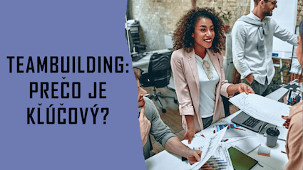 Teambuilding: Prečo je kľučový?