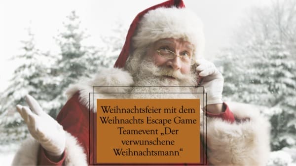 Weihnachtsfeier mit dem Weihnachts Escape Game Teamevent „Der verwunschene Weihnachtsmann“